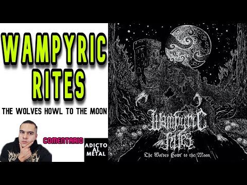 🇪🇨 Wampyric Rites - The Wolves Howl to the Moon // comentario 🇪🇨