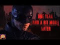 THE BATMAN - One Year (and a bit more) Later