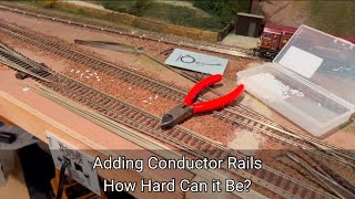 181. Adding Conductor Rails - How Hard Can it Be?