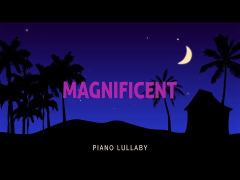 Magnificent - Piano Lullaby | Hillsong Kids