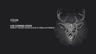Los Coming Soon - Fernet Tastes Good - Gonçalo Remix