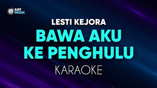 Download lagu Lesti Kejora - Bawa Aku Ke Penghulu Karaoke mp3