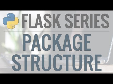 Python Flask Tutorial: Full-Featured Web App Part 5 - Package Structure
