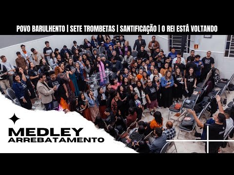 Medley Arrebatamento Jovens - Desapareceu um povo/Sete trombetas/ Santificação/O Rei está voltando