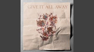 Give It All Away