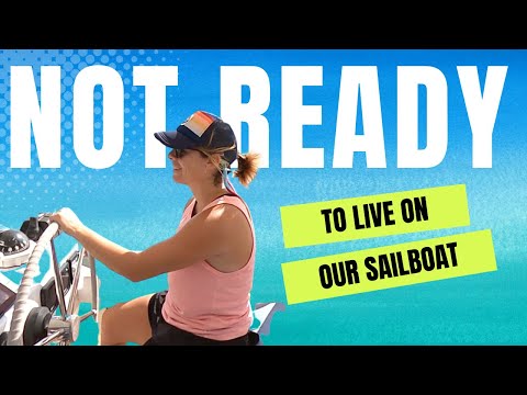 WHY we don't LIVE on our SAILBOAT