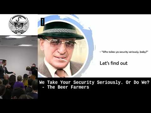BSides Leeds 2019: We Take Your Security Seriously. Or Do We? - The Beer Farmers