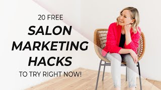 20 free salon marketing hacks to grow your beauty business