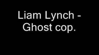 Liam Lynch &amp; Matt Crocco - Ghost cop