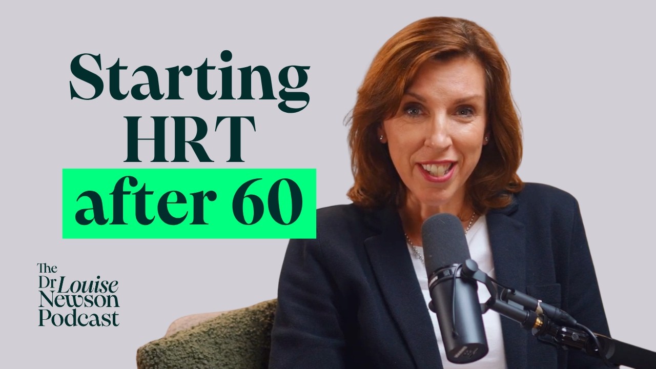 The Dr Louise Newson Podcast - Can You Start HRT After 60? What the Evidence Shows