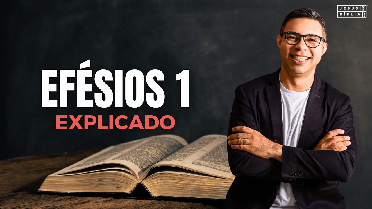 Efésios 1 Estudo: QUEM SOMOS EM CRISTO? (Bíblia Explicada)