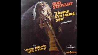 Rod Stewart ‎– (I Know) I&#39;m Losing You