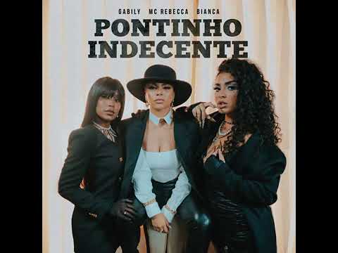 PONTINHO INDECENTE - Gabily & Rebecca feat. Bianca [Áudio Oficial] {EuAnaMaria Oficial}