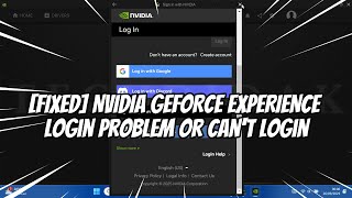 [FIXED] NVIDIA GEFORCE EXPERIENCE Login Problem or Can't Login