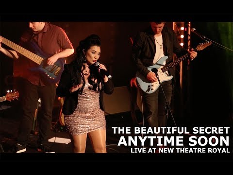 The Beautiful Secret - Anytime Soon (Live at New Theatre Royal)