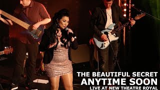 The Beautiful Secret - Anytime Soon (Live at New Theatre Royal)