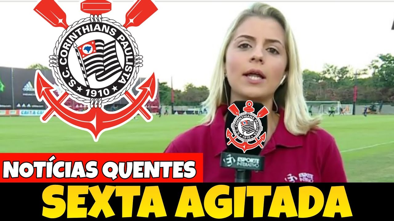 SEM ACREDITAR SAIU AGORA! 3 NOTÍCIAS DO CORINTHIANS! EM PLENA SEXTA! ÚLTIMAS NOTÍCIAS DO CORINTHIANS