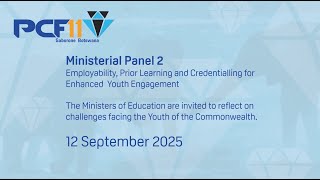 Ministerial Panel 2 - Employability, Prior Learning and Credentialing for Enhanced Youth Engagement