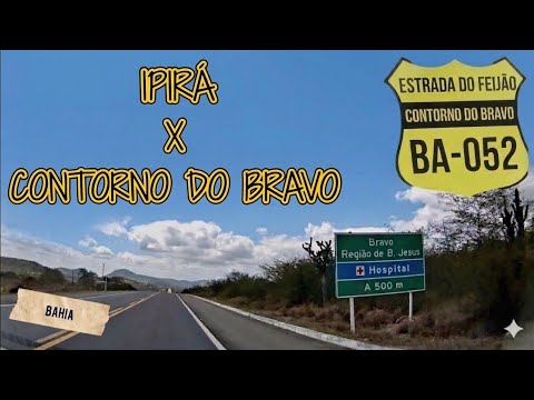 IPIRÁ (PERÍMETRO URBANO) X CONTORNO DO BRAVO - LIMITE MUNICIPAL COM SERRA PRETA - BAHIA