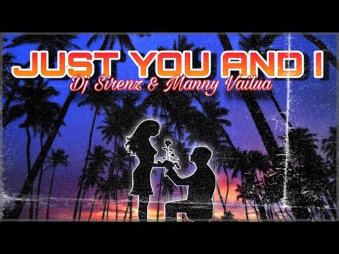 DJ SIRENZ - You and I ft Manny Vailua (Official Music)