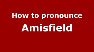 How to pronounce Amisfield