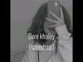 Beni khuley (Speed+Up)