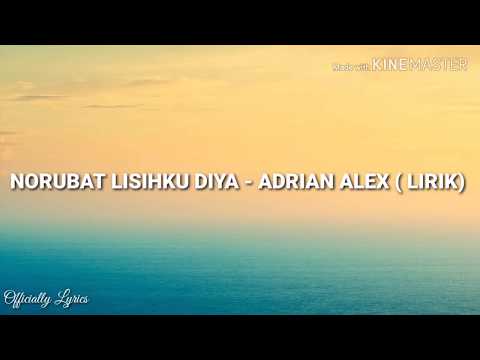 Lirik Norubat Lisihku Diya - Adrian Alex