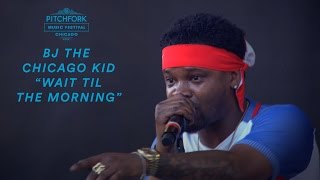 BJ The Chicago Kid performs "Wait Til The Morning" | Pitchfork Music Festival 2016