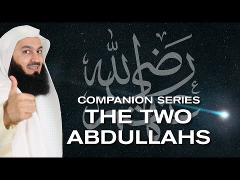 Ep 9 | Who is Abdullah Ibn Abbas & Abdullah Ibn Umar RA? Getting To Know The Companions - Mufti Menk