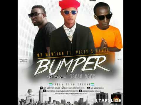 MR MENTION - BUMPER FT. PIZZY & DEMIC | Latest Sierra Leone Music 2019 ( Official Music)