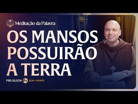 FREI GILSOM-MEDITAÇÃO DA PALAVRA