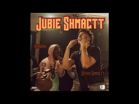 Hardini x Sethii Shmactt - Jubie Shmactt (Outro) [Prod. Tri$ten & Staxx]