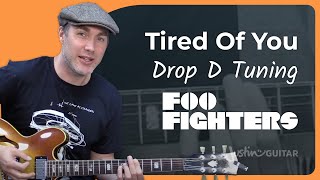Foo Fighters - Tired Of You Guitar Lesson Tutorial - Chords Strumming Drop D Tuning Dave Grohl