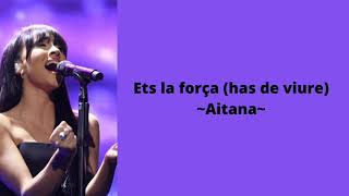 Ets la força (has de viure) - Aitana (letra)