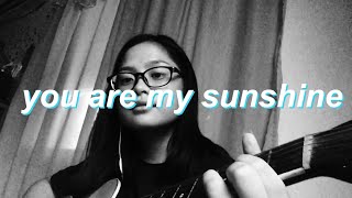 you are my sunshine (cover)