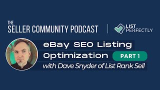 eBay SEO Listing Optimization with Dave Snyder on The Seller Community Podcast One of Three