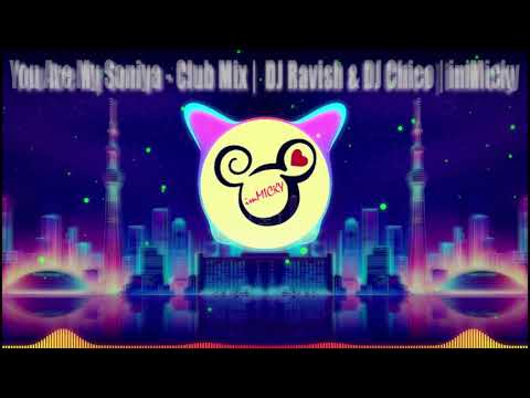 You Are My Soniya - Club Mix |  DJ Ravish & DJ Chico | imMicky
