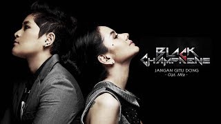 Download lagu Black Champagne - Jangan Gitu Dong ( Radio Release) mp3 Download lagu Black Champagne - Jangan Gitu Dong ( Radio Release) mp3