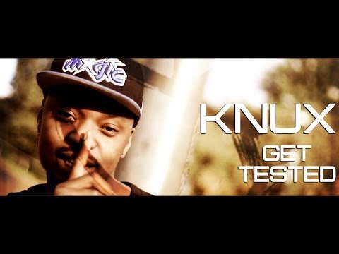 KNUX - GET TESTED [MUSIC VIDEO]