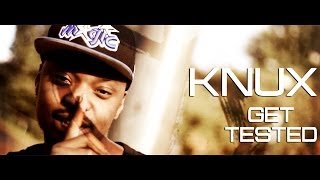 KNUX - GET TESTED [MUSIC VIDEO]