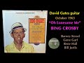 Bing Crosby "Oh Lonesome Me" 1963 David Gates Barney Kessel Gene Garf Bill Justis