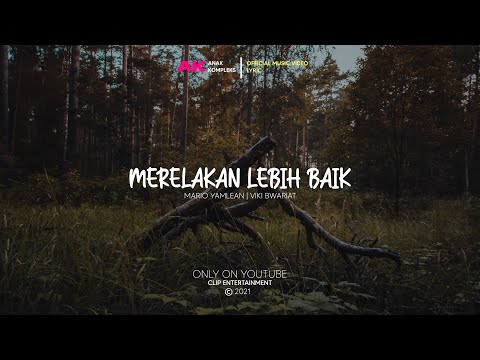 Merelakan Lebih Baik -_- Anak Kompleks [ Official Video Lyric ]