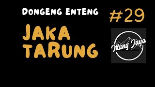 Download lagu Jaka Tarung, Bagian 29, Dongeng Sunda -  Dongeng Enteng Mang Jaya @MangJaya mp3