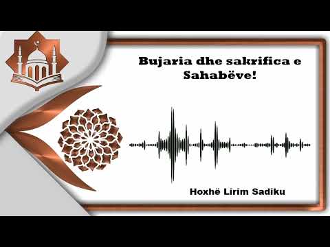 Bujaria dhe sakrifica e Sahabëve! - Hoxhë Lirim Sadiku
