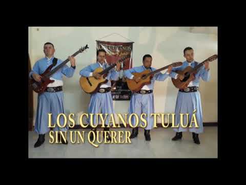 Sin un querer LOS CUYANOS TULUÁ