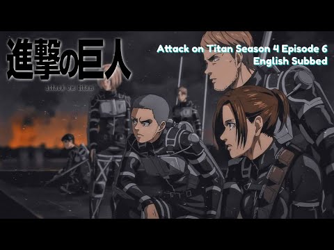 Attack On Titan Season 4 Episode 6 English Subbed