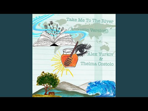 Take Me to the River (I Will Swim) (Acoustic)