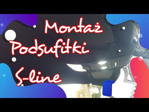 Audi A4/A5/Q5 B8 - Montaż podsufitki S-line/Installation of the S-line soffit