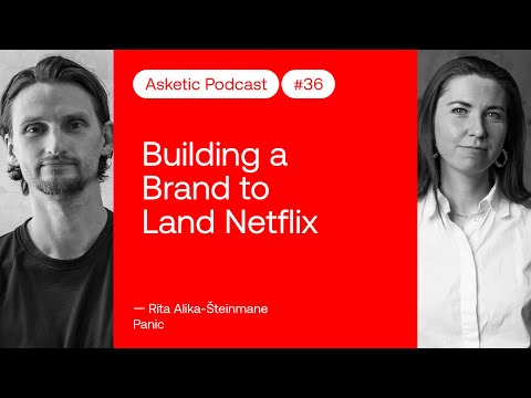 Asketic Podcast #36 Rita Alika-Šteinmane — Building a Brand to Land Netflix