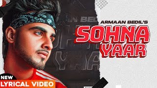 ARMAAN BEDIL  Sohna Yaar (New Official Lyrical)  B